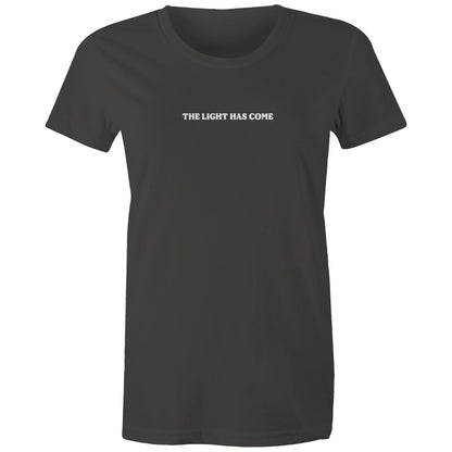 The Light Has Come - Women's T-Shirt