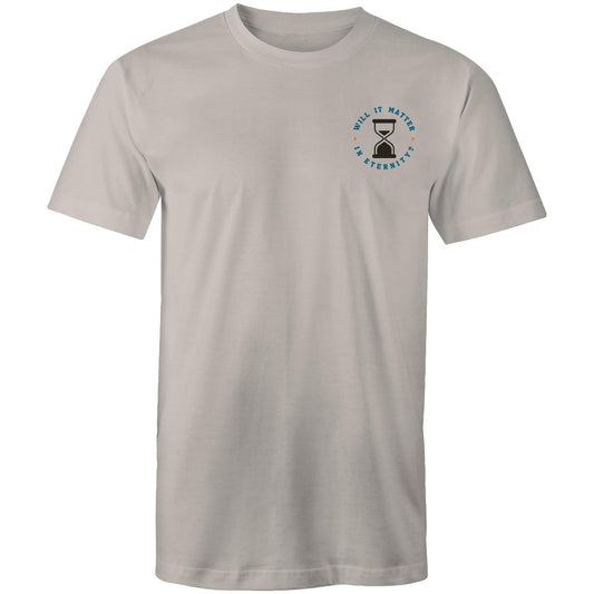 Will it Matter in Eternity? - Men's T-Shirt