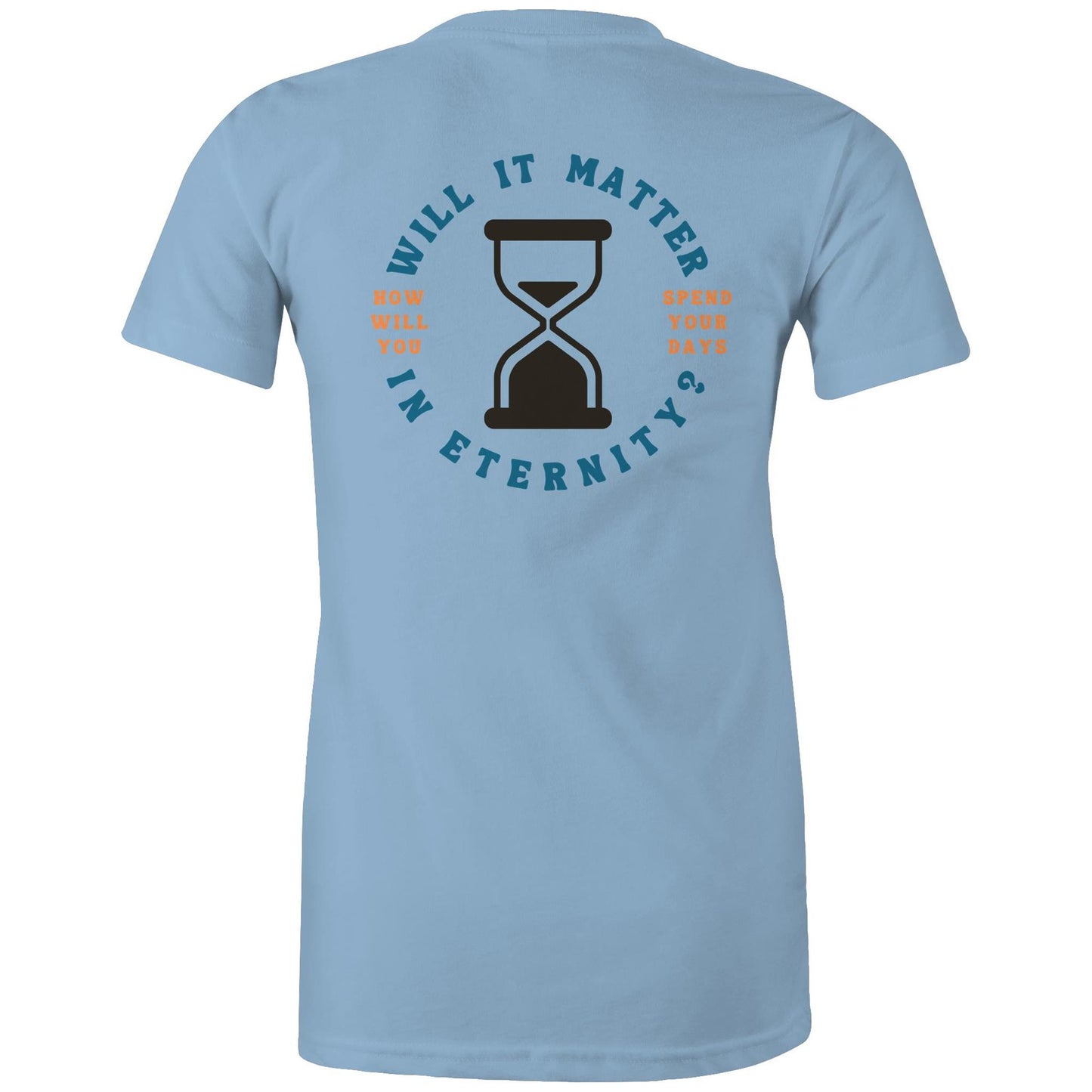 Will it Matter in Eternity? - Women's T-Shirt