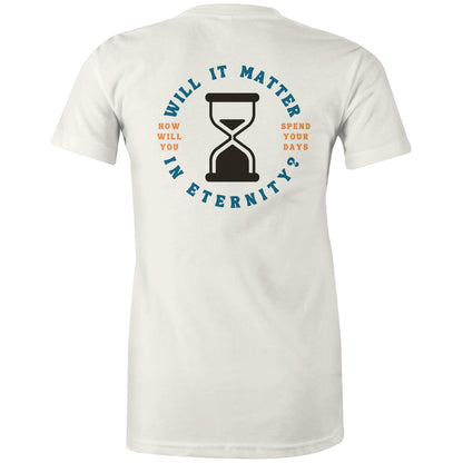 Will it Matter in Eternity? - Women's T-Shirt