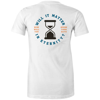 Will it Matter in Eternity? - Women's T-Shirt